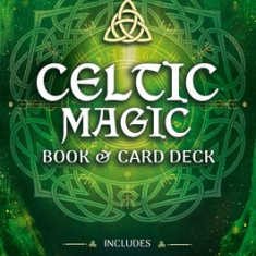 Celtic Magic Book & Card Deck: Includes a 50-Card Deck and a 128-Page Guide Book