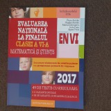 EVALUAREA NATIONALA LA FINALUL CLASEI A VI-A, MATEMATICA SI STIINTE 2017