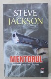 MENTORUL , PROFESOR , TRADATOR , TERORIST de STEVE JACKSON , 2011