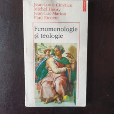 Jean-Louis Chretien, Michel Henry, Jean-Luc Marion, Paul Ricoeur - Fenomenologie si teologie