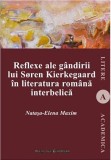 Reflexe ale gandirii lui Soren Kierkegaard in literatura romana interbelica