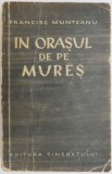 In orasul de pe Mures - Francisc Munteanu, Roman Beletristica