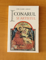 Iconarul și artistul - Jean-Claude Larchet foto