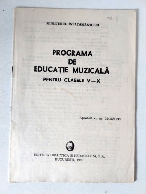 Programa de educatie muzicala pt clasele V-X, Bucuresti 1993 foto