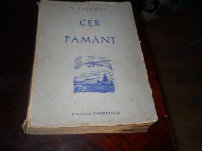 Cer Si Pamant - V. Saianov,1952 foto