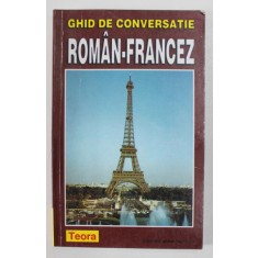 GHID DE CONVERSATIE ROMAN - FRANCEZ , 1999