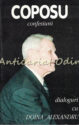 Confesiuni - Corneliu Coposu - Dialoguri Cu Doina Alexandru foto