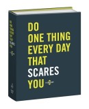 Do One Thing Every Day That Scares You: A Journal of 365 Acts of Bravery