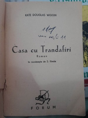 KATE DOUGLAS WIGGIN - CASA CU TRANDAFIRI ed. FORUM interbelica trad. S. Rivain foto