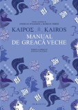 Manual de greaca veche, vol. I - Andreas Weileder, Markus Heber (coordonatori)