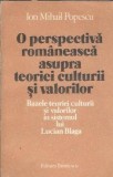 O perspectiva romaneasca asupra teoriei culturii si valorilor. Bazele teoriei culturii si valorilor in sistemul lui Lucian Blaga - Ion Mihail Popescu