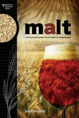 Malt: A Practical Guide from Field to Brewhouse, Paperback/John Mallett foto
