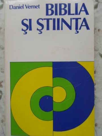 BIBLIA SI STIINTA-DANIEL VERNET-230857