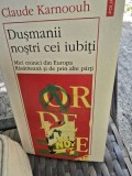 DUSMANII NOSTRI CEI IUBITI - CLAUDE KARNOOUH