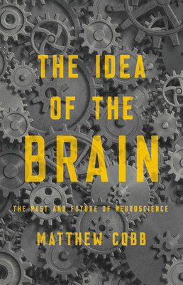 The Idea of the Brain: The Past and Future of Neuroscience foto