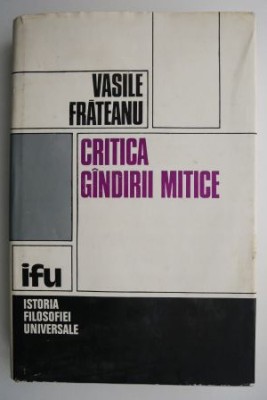 Critica gandirii mitice &amp;ndash; Vasile Frateanu foto