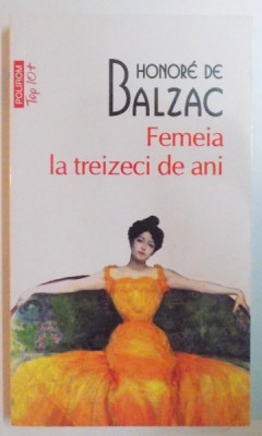 FEMEIA LA TREIZECI DE ANI de HONORE DE BALZAC , 2012 foto