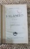 Salambo, Gustave Flaubert, Editura Cartea Romaneasca, 1930, 344 pagini, Editie Cartonata, Carte Veche