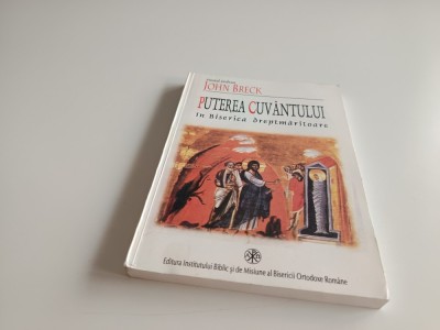 PR.PROF. JOHN BRECK, PUTEREA CUVANTULUI IN BISERICA DREPTMARITOARE. EDITURA IBM AL BOR 1999 foto