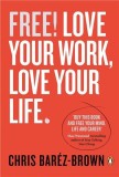 FREE: Love Your Work, Love Your Life | Chris Barez-Brown, Penguin Books Ltd