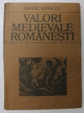 VALORI MEDIEVALE ROMANESTI-MIHAIL MIHALCU 1984