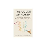 The Color of North: The Molecular Language of Proteins and the Future of Life