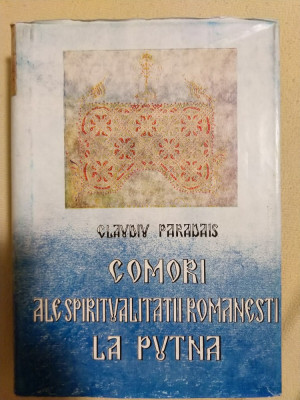 Comori ale spiritualitatii romanesti la Putna / Claudiu Paradais; Maria Paradais foto