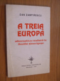 A TREIA EUROPA Alternativa Realista la Iluziile Sinucigase - Dan Zamfirescu 1997