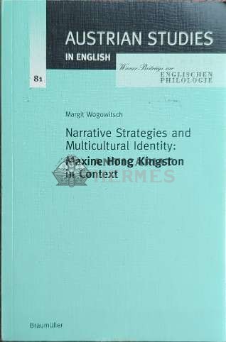 Narrative Strategies and Multicultural Identity : Maxine Hong Kingston in Context - 1995 - Margit Wogowitsch (F42)