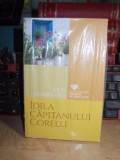 LOUIS DE BERNIERES - IDILA CAPITANULUI CORELLI , 2017 ( IN TIPLA ) *
