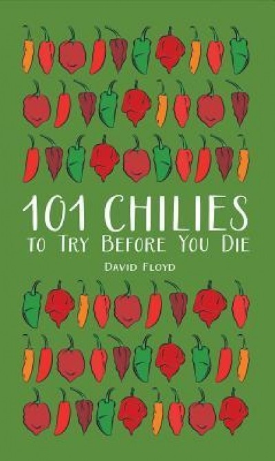 101 Chilies to Try Before You Die
