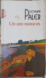 Un Om Norocos - Octavian Paler, Polirom, 2015, Roman, Beletristica, 381 Pagini