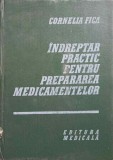 INDREPTAR PRACTIC PENTRU PREPARAREA MEDICAMENTELOR-CORNELIA FICA-271291