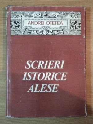 SCRIERI ISTORICE ALESE de ANDREI OTETEA , 1980 foto