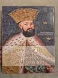 Cumpara ieftin 10+ Viata si faptele domnului Tarii Romanesti ~ Constantin Voda Brancoveanu