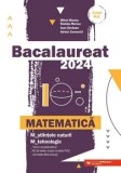 Bacalaureat 2024. Matematica. M_stiintele naturii. M_tehnologic/Mihai Monea, Steluta Monea, Ioan Serdean, Adrian Zanoschi