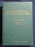Organizarea institutionala a Ministerului Afacerilor Externe volumul 1