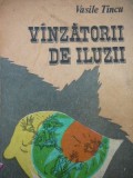 Vanzatorii de iluzii - Vasile Tincu