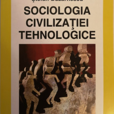 Sociologia civilizatiei tehnologice, Stefan Buzarnescu, 1999