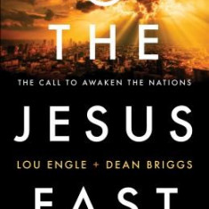 The Jesus Fast: The Call to Awaken the Nations