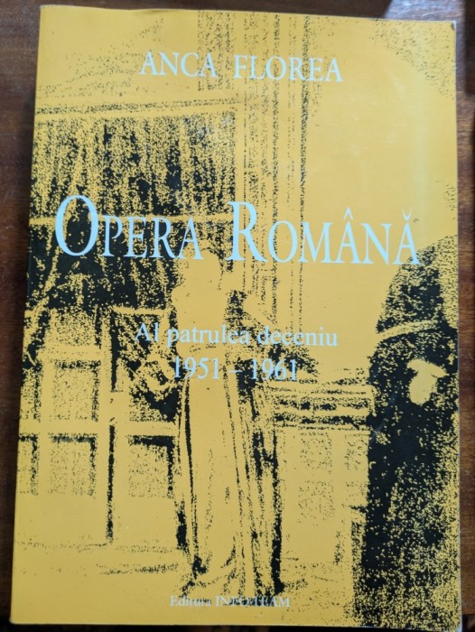 ANCA FLOREA, OPERA ROMANA , AL PATRULEA DECENIU 1951-1961