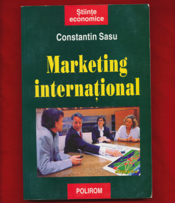 Constantin Sasu &amp;quot;Marketing international&amp;quot; editia a II-a, Polirom, 2001 foto