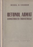 Mihail D. Hangan - Betonul armat. Constructii industriale