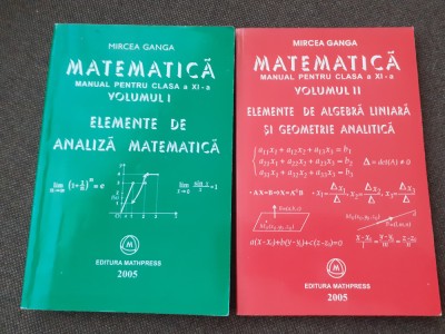 MIRCEA GANGA MATEMATICA MANUA PENTRU CLASA A XI A 2 VOLUME 2005 foto