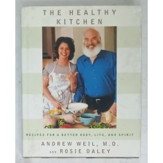 THE HEALTHY KITCHEN by ANDREW WEIL and ROSIE DALEY , 2002