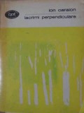 Lacrimi Perpendiculare - Ion Caraion, 1978, Minerva, BPT, Poezie Romana, Paperback, 358 Pagini