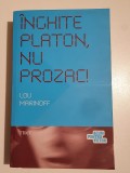 INGHITE PLATON NU PROZAC - LOU MARINOFF