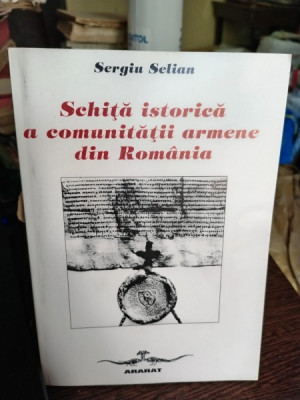 Sergiu Stelian - Schita Istorica a Comunitatii Armene din Romania foto