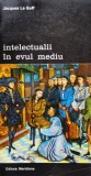 Intelectualii In Evul Mediu - Jacques Le Goff , D13