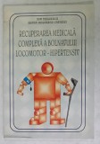 RECUPERAREA MEDICALA COMPLEXA A BOLNAVULUI LOCOMOTOR - HIPERTENSIV de ION NEGOESCU si IOANA NEGOESCU CHEREGI , 1998 , DEDICATIE *